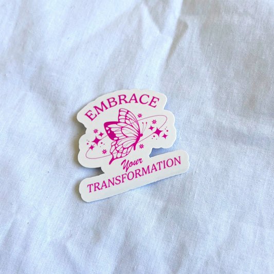 Embrace Your Transformation Sticker