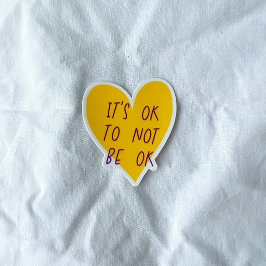 It's Ok To Not Be Ok Sticker